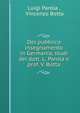 Del pubblico insegnamento in Germania, studi dei dott. L. Parola e prof. V. Botta, Luigi Parola , Vincenzo Botta 