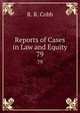 Reports of Cases in Law and Equity. 79, R. R. Cobb 