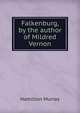 Falkenburg, by the author of Mildred Vernon, Hamilton Murray 