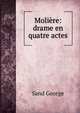 Moliere: drame en quatre actes, George Sand 