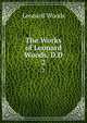 The Works of Leonard Woods, D.D.. 2, Woods, Leonard 