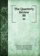 The Quarterly Review. 88, William Gifford , George Walter Prothero, John Gibson Lockhart, John Murray , Whitwell Elwin, John Taylor Coleridge , Rowland Edmund Prothero Ernle, William Macpherson, William Smith 