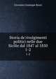 Storia de'rivolgimenti politici nelle due Sicilie dal 1847 al 1850, Giovanni Giuseppe Rossi 