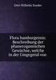 Flora hamburgensis: Beschreibung der phanerogamischen Gewachse, welche in der Umgegend von ., Otto Wilhelm Sonder 