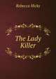 The Lady Killer, Rebecca Hicks 