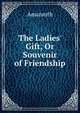 The Ladies' Gift, Or Souvenir of Friendship, Amaranth 