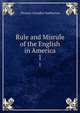 Rule and Misrule of the English in America. 1, Haliburton Thomas Chandler 