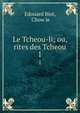 Le Tcheou-li; ou, rites des Tcheou.. 1, Edouard Biot, Chow le 