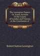 The Lexington Papers: Or, Some Account of the Courts of London and Vienna; at the Conclusion of ., Robert Sutton Lexington 
