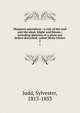 Margaret microform : a tale of the real and the ideal, blight and bloom ; including sketches of a place not before described, called Mons Christi. 2, Judd, Sylvester, 1813-1853 