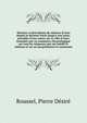 Histoire et description du ch?teau d'Anet depuis le dix?eme si?cle jusq?'a nos jours, pr?c?d?e d'une notice sur la ville d'Anet, termin?e par un sommaire chronologique sur tous les seigneurs qui ont habit? le ch?teau et sur ses propri?taires et conte, Roussel, Pierre D?sir? 