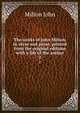 The works of John Milton, in verse and prose, printed from the original editions with a life of the author. 2, Milton John 