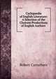 Cyclopaedia of English Literature: A Selection of the Choicest Productions of English Authors ., Robert Carruthers 