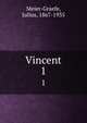 Vincent. 1, Julius Meier-Graefe 