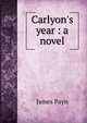 Carlyon's year : a novel, Payn James 