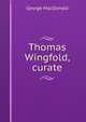 Thomas Wingfold, curate, MacDonald George 