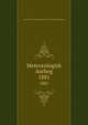 Meteorologisk Aarbog. 1881, Danske meteorologiske Institut,Danske meteorologiske institut 