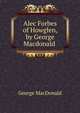 Alec Forbes of Howglen, by George Macdonald, MacDonald George 