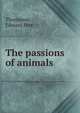 The passions of animals, Thompson, Edward Pett 