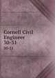 Cornell Civil Engineer. 30-31, Cornell University. Association of Civil Engineers. Transactions 