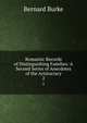 Romantic Records of Distinguishing Families: A Second Series of Anecdotes of the Aristocracy. 2, Burke, Bernard Sir 