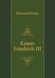 Kaiser Friedrich III, Edouard Simon 