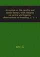 A treatise on the cavalry and saddle horse : with remarks on racing and leaping, observations on breeding, &c. &c. &c., G. Orr 