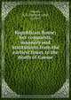Republican Rome; her conquests, manners and institutions from the earliest times to the death of Caesar, Havell, H. L. (Herbert Lord), d. 1913 