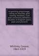 A sporting pilgrimage : riding to hounds, golf, rowing, football, club and university athletics. Studies in English sport, past and present, Whitney, Caspar, 1862-1929 