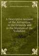 A Descriptive Account of the Antiquities in the Grounds and in the Museum of the Yorkshire ., Yorkshire Philosophical Society 