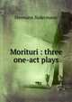 Morituri : three one-act plays, Sudermann Hermann 