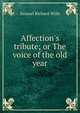 Affection's tribute; or The voice of the old year, Samuel Richard Wills 