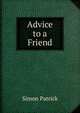 Advice to a Friend, Simon Patrick 
