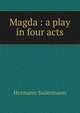 Magda : a play in four acts, Sudermann Hermann 