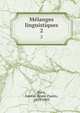Mlanges linguistiques. 2, Paris, Gaston Bruno Paulin, 1839-1903 