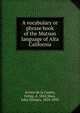 A vocabulary or phrase book of the Mutsun language of Alta California, Arroyo de la Cuesta, Felipe, d. 1842,Shea, John Gilmary, 1824-1892 