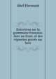 Entretiens sur la grammaire fran?aise. Avec un front. et des vignettes grav?s sur bois, Hermant Abel 