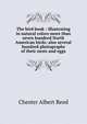 The bird book : illustrating in natural colors more than seven hundred North American birds; also several hundred photographs of their nests and eggs, Reed, Chester A. (Chester Albert), 1876-1912 