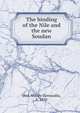 The binding of the Nile and the new Soudan, Peel, Sidney Cornwallis, b. 1870 