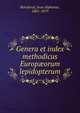 Genera et index methodicus Europ?orum lepidopterum, Boisduval, Jean Alphonse, 1801-1879 