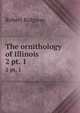 The ornithology of Illinois. 2 pt. 1, Ridgway, Robert, 1850-1929 
