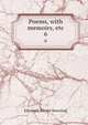 Poems, with memoirs, etc. 6, Browning Elizabeth Barrett 