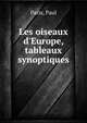 Les oiseaux d'Europe, tableaux synoptiques, Paris, Paul 