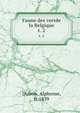 Faune des vertde la Belgique. t. 2, Dubois, Alphonse, b. 1839 
