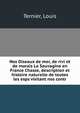 Nos Oiseaux de mer, de rivi et de marais La Sauvagine en France Chasse, description et histoire naturelle de toutes les esps visitant nos contr, Ternier, Louis 