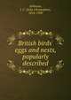 British birds' eggs and nests, popularly described, Atkinson, J. C. (John Christopher), 1814-1900 