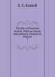 The life of Charlotte Bront. With an introd. and notes by Clement K. Shorter. 7, Gaskell Elizabeth Cleghorn 