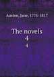 The novels. 4, Austen, Jane, 1775-1817 