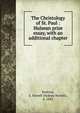 The Christology of St. Paul : Hulsean prize essay, with an additional chapter, Rostron, S. Nowell (Sydney Nowell), b. 1883 