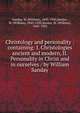 Christology and personality : containing: I. Christologies ancient and modern, II. Personality in Christ and in ourselves / by William Sanday, Sanday, W. (William), 1843-1920,Sanday, W. (William), 1843-1920,Sanday, W. (William), 1843-1920 